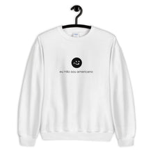 Load image into Gallery viewer, i&#39;m not american | sweatshirt | portuguese