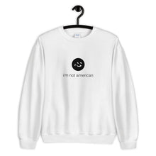 Load image into Gallery viewer, i&#39;m not american | sweatshirt | english